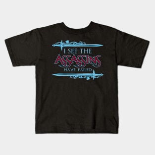 The Assassins Have Failed Kids T-Shirt